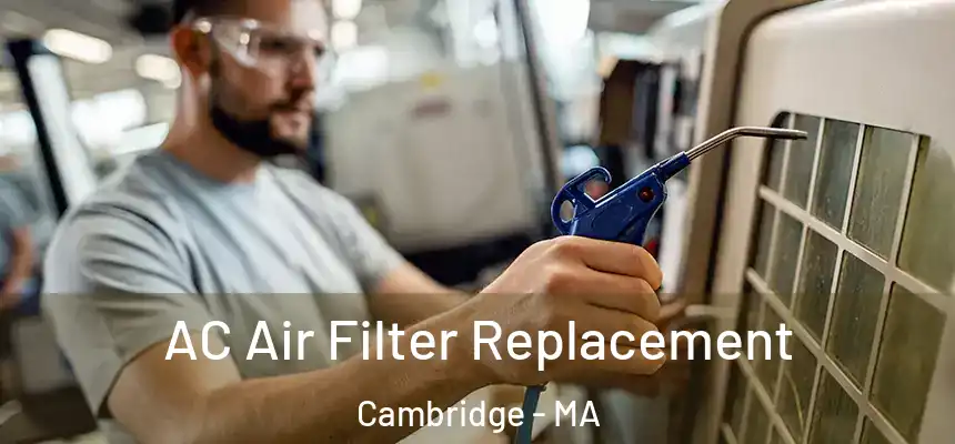 AC Air Filter Replacement Cambridge - MA