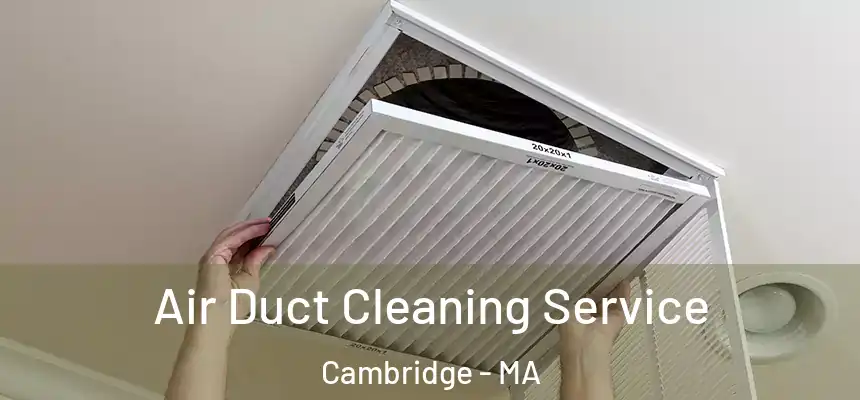  Air Duct Cleaning Service Cambridge - MA
