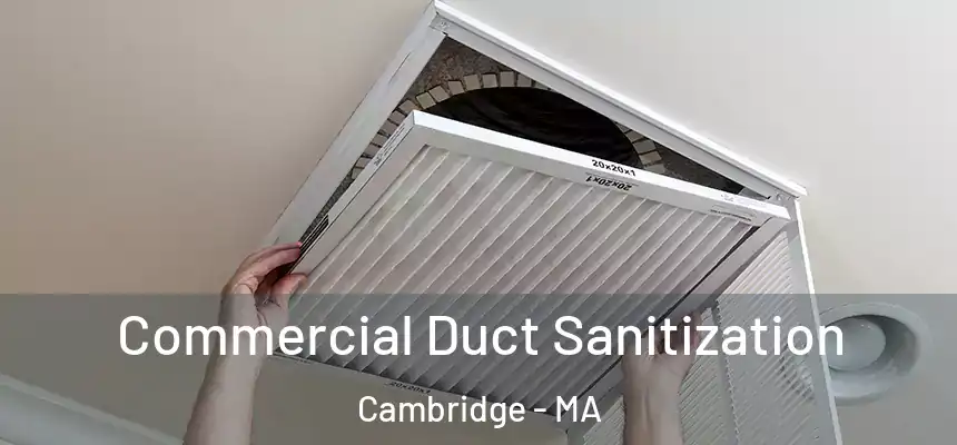  Commercial Duct Sanitization Cambridge - MA