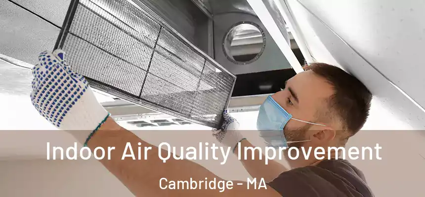  Indoor Air Quality Improvement Cambridge - MA