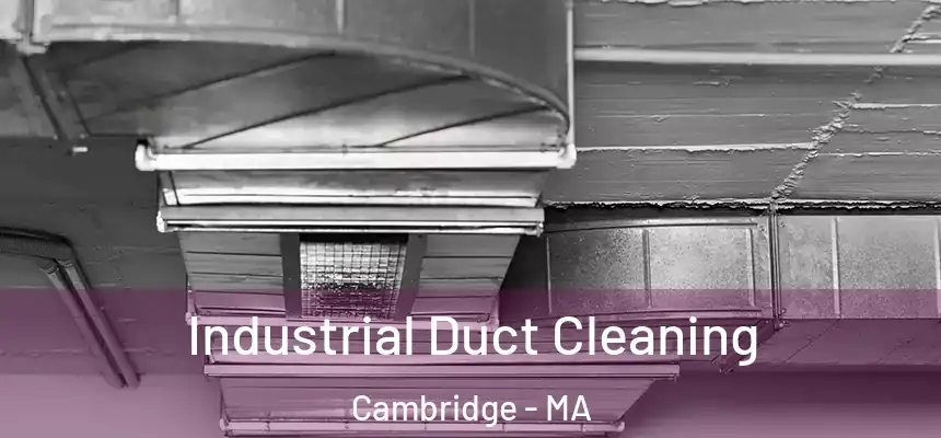  Industrial Duct Cleaning Cambridge - MA