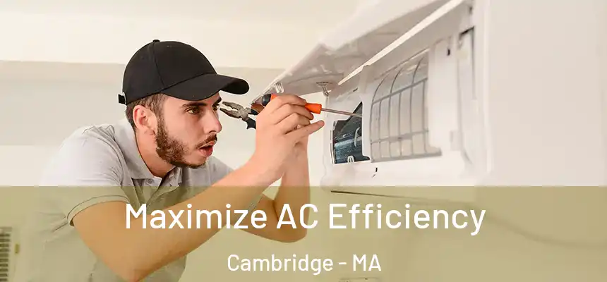  Maximize AC Efficiency Cambridge - MA
