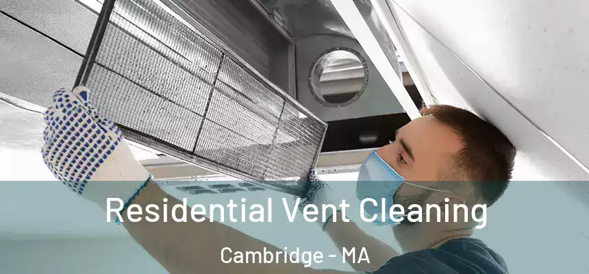  Residential Vent Cleaning Cambridge - MA